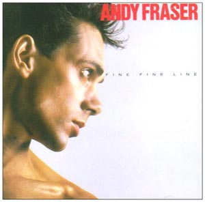 Andy Fraser - Fine Fine Line